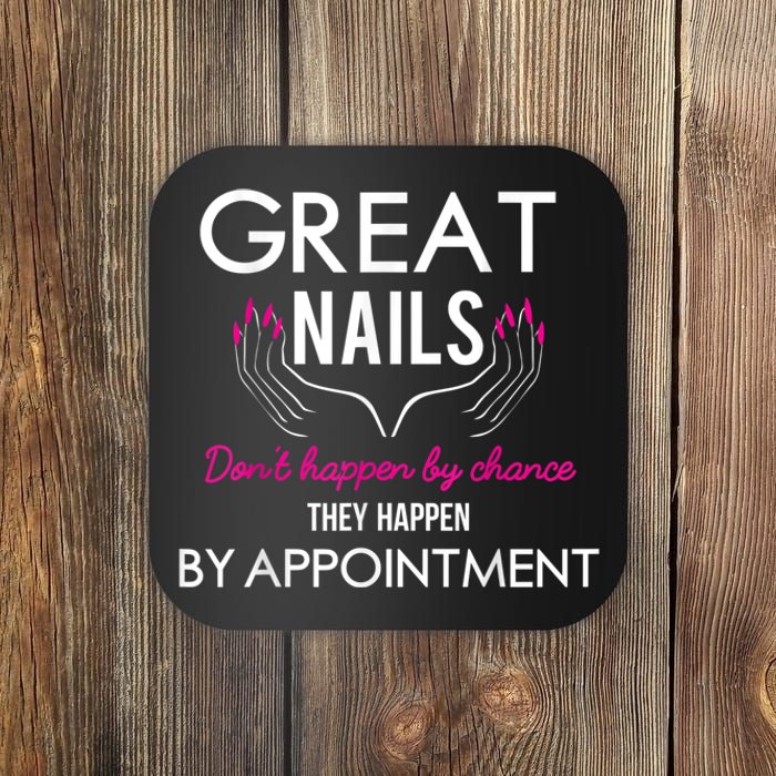 Great Nail Don't Happen By Chance Funny Nail Tech Women Coaster