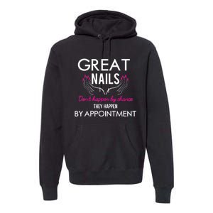 Great Nail Don't Happen By Chance Funny Nail Tech Women Premium Hoodie