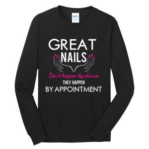 Great Nail Don't Happen By Chance Funny Nail Tech Women Tall Long Sleeve T-Shirt