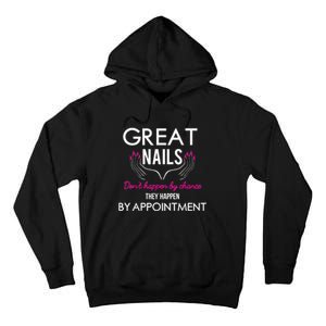 Great Nail Don't Happen By Chance Funny Nail Tech Women Tall Hoodie