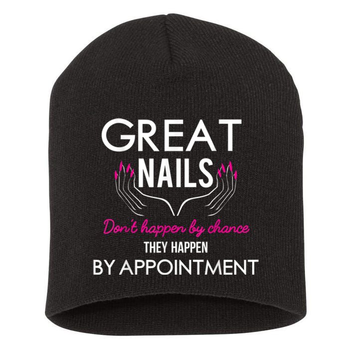 Great Nail Don't Happen By Chance Funny Nail Tech Women Short Acrylic Beanie