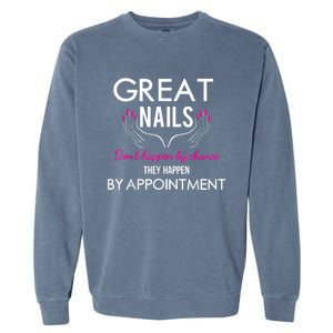 Great Nail Don't Happen By Chance Funny Nail Tech Women Garment-Dyed Sweatshirt