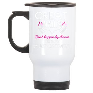 Great Nail Don't Happen By Chance Funny Nail Tech Women Stainless Steel Travel Mug