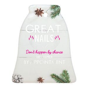 Great Nail Don't Happen By Chance Funny Nail Tech Women Ceramic Bell Ornament