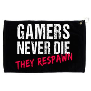 Gamers Never Die They Respawn Great Gift Gift Grommeted Golf Towel