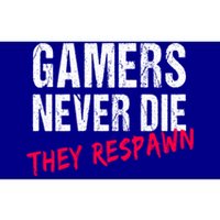 Gamers Never Die They Respawn Great Gift Gift Bumper Sticker