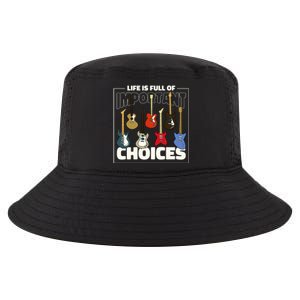 Guitar Nut Funny Life Is Full Of Important Choices Cool Comfort Performance Bucket Hat