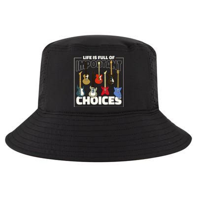 Guitar Nut Funny Life Is Full Of Important Choices Cool Comfort Performance Bucket Hat