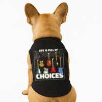 Guitar Nut Funny Life Is Full Of Important Choices Doggie Tank