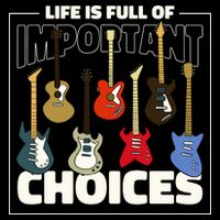 Guitar Nut Funny Life Is Full Of Important Choices Performance Shirt