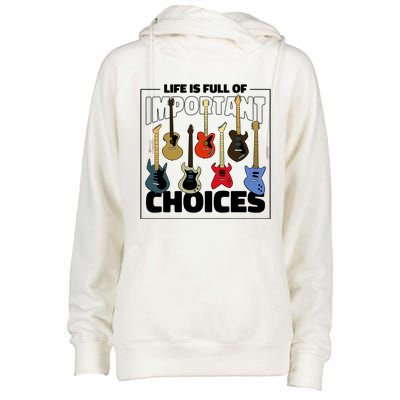 Guitar Nut Funny Life Is Full Of Important Choices Womens Funnel Neck Pullover Hood