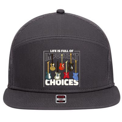 Guitar Nut Funny Life Is Full Of Important Choices 7 Panel Mesh Trucker Snapback Hat