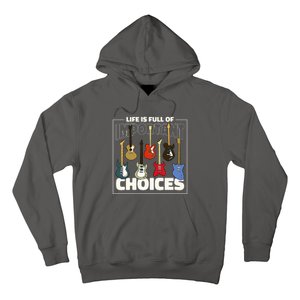 Guitar Nut Funny Life Is Full Of Important Choices Hoodie