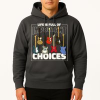 Guitar Nut Funny Life Is Full Of Important Choices Hoodie