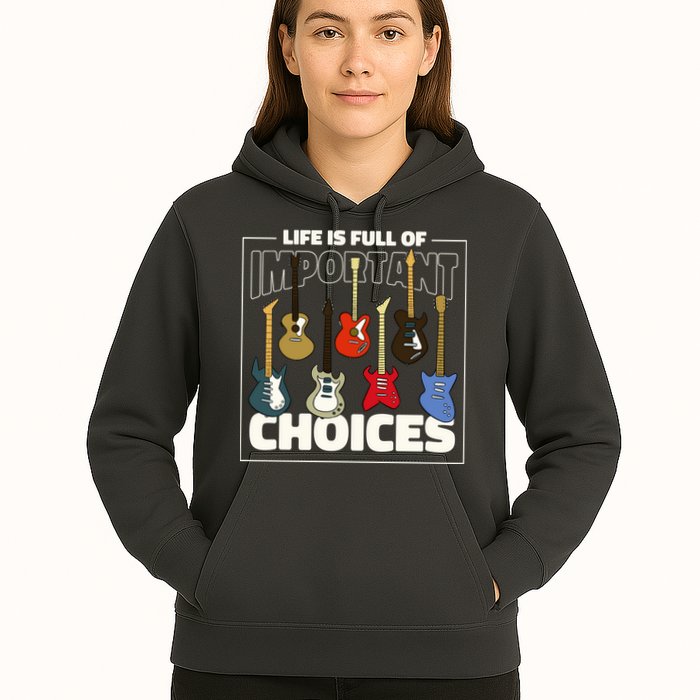 Guitar Nut Funny Life Is Full Of Important Choices Hoodie