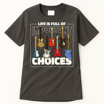 Guitar Nut Funny Life Is Full Of Important Choices Tall T-Shirt