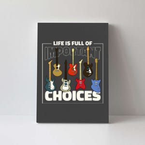 Guitar Nut Funny Life Is Full Of Important Choices Canvas