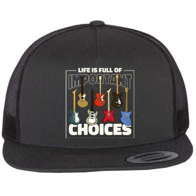 Guitar Nut Funny Life Is Full Of Important Choices Flat Bill Trucker Hat