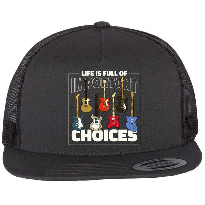 Guitar Nut Funny Life Is Full Of Important Choices Flat Bill Trucker Hat