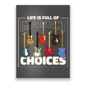 Guitar Nut Funny Life Is Full Of Important Choices Poster