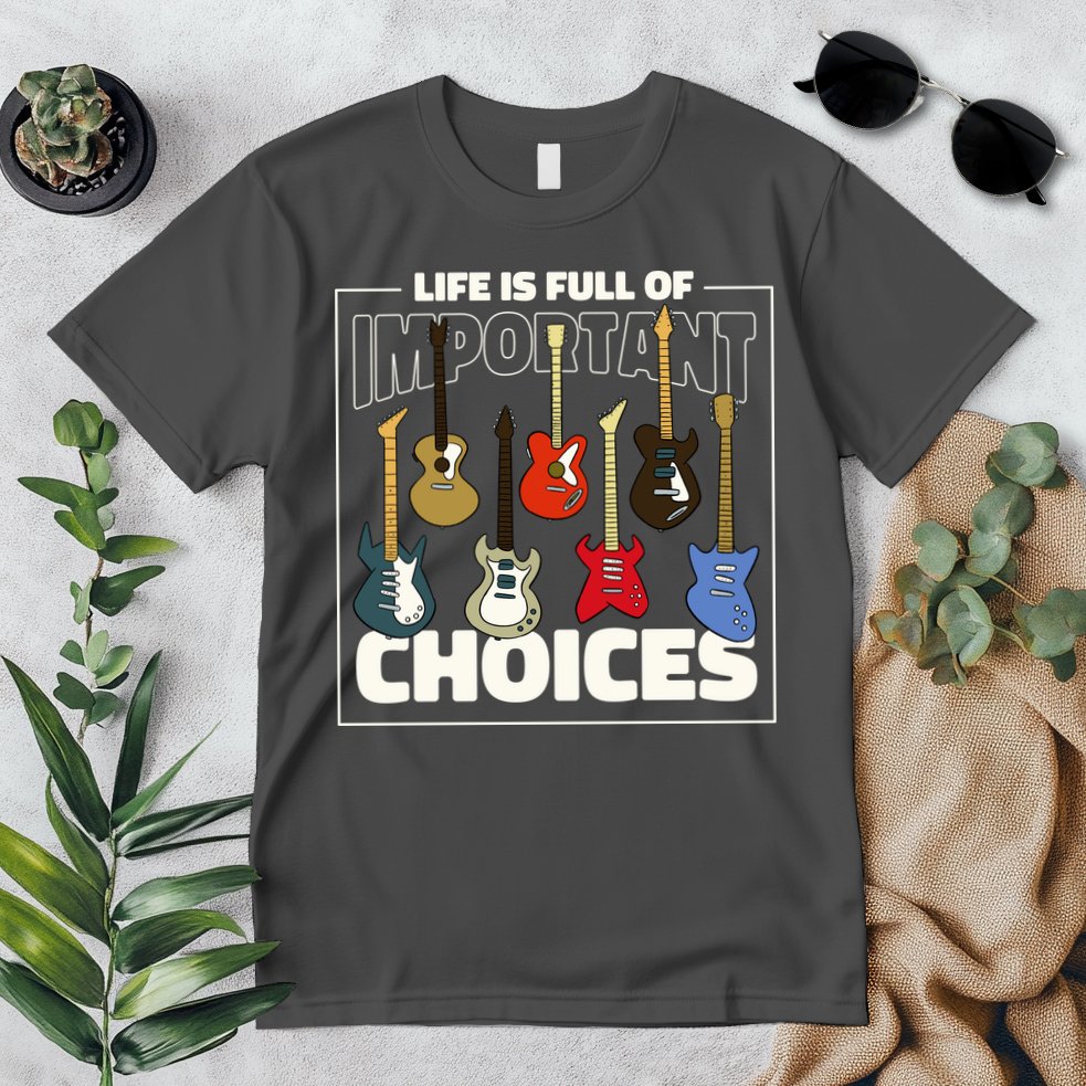 Guitar Nut Funny Life Is Full Of Important Choices Premium T-Shirt