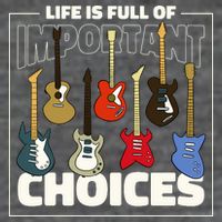 Guitar Nut Funny Life Is Full Of Important Choices Baby Bodysuit