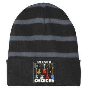 Guitar Nut Funny Life Is Full Of Important Choices Striped Beanie with Solid Band