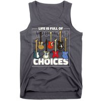 Guitar Nut Funny Life Is Full Of Important Choices Tank Top