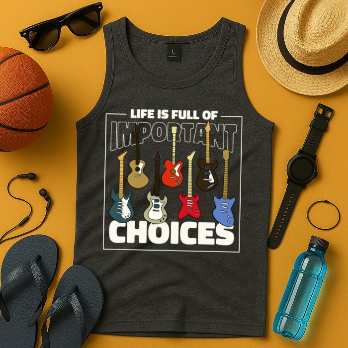 Guitar Nut Funny Life Is Full Of Important Choices Tank Top