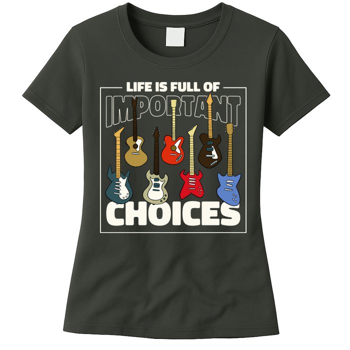 Guitar Nut Funny Life Is Full Of Important Choices Womens T-Shirt