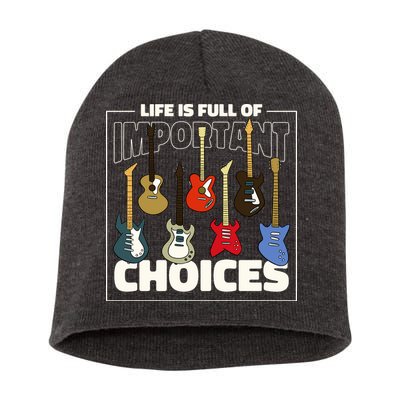 Guitar Nut Funny Life Is Full Of Important Choices Short Acrylic Beanie