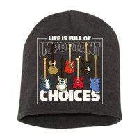 Guitar Nut Funny Life Is Full Of Important Choices Short Acrylic Beanie