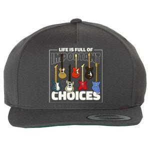 Guitar Nut Funny Life Is Full Of Important Choices Wool Snapback Cap