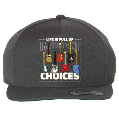 Guitar Nut Funny Life Is Full Of Important Choices Wool Snapback Cap