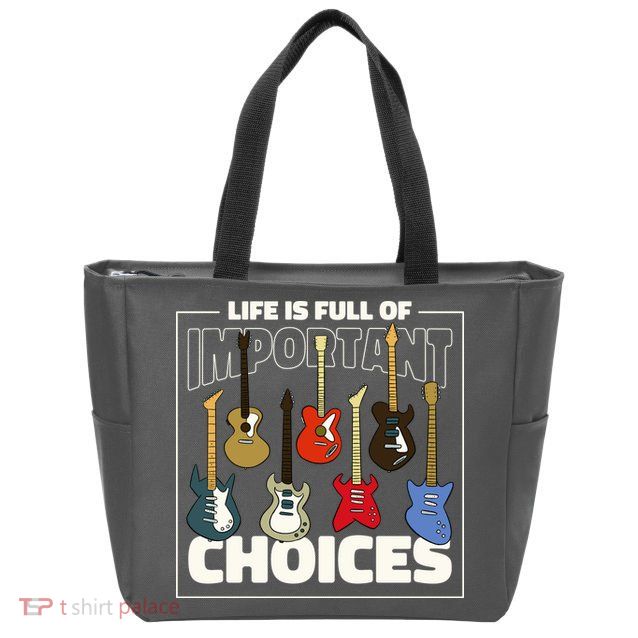 Guitar Nut Funny Life Is Full Of Important Choices Zip Tote Bag