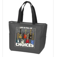 Guitar Nut Funny Life Is Full Of Important Choices Zip Tote Bag