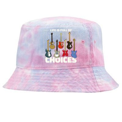 Guitar Nut Funny Life Is Full Of Important Choices Tie-Dyed Bucket Hat