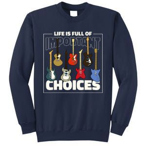 Guitar Nut Funny Life Is Full Of Important Choices Sweatshirt