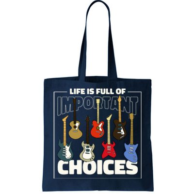 Guitar Nut Funny Life Is Full Of Important Choices Tote Bag