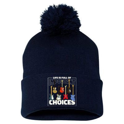 Guitar Nut Funny Life Is Full Of Important Choices Pom Pom 12in Knit Beanie