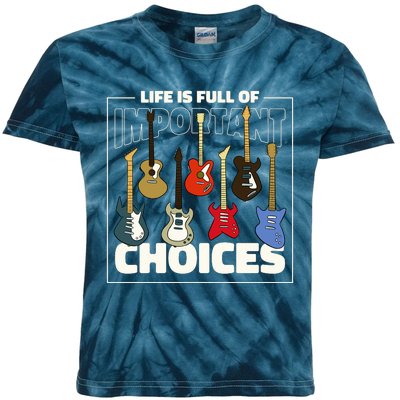 Guitar Nut Funny Life Is Full Of Important Choices Kids Tie-Dye T-Shirt