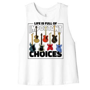 Guitar Nut Funny Life Is Full Of Important Choices Women's Racerback Cropped Tank