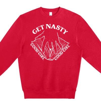 Get Nasty Good Girl Russ Good Girl Get Nasty Romance Premium Crewneck Sweatshirt