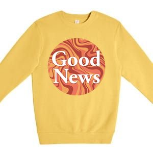 Good News Premium Crewneck Sweatshirt