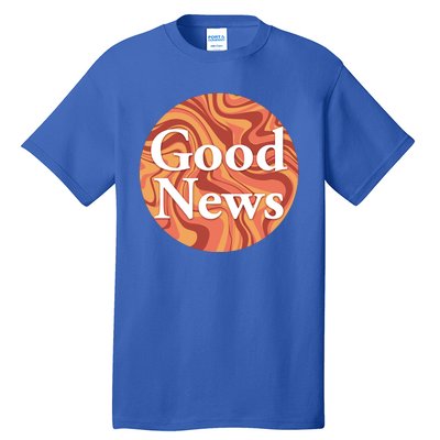 Good News Tall T-Shirt