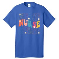 Groovy Nurse Gift School Nurse Rn Icu Er Pediatric Gift Tall T-Shirt