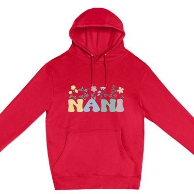 Groovy Nani Grandmother Flowers Nani Grandma Premium Pullover Hoodie