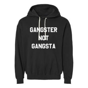 Gangster Not Gangsta funny saying quote Garment-Dyed Fleece Hoodie