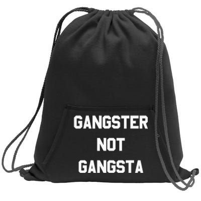 Gangster Not Gangsta funny saying quote Sweatshirt Cinch Pack Bag