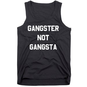 Gangster Not Gangsta funny saying quote Tank Top